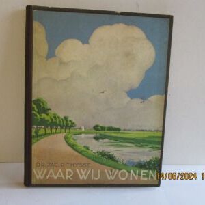 Waar wij wonen, uitgever Verkade, 1937, Hollands schoon in prenten