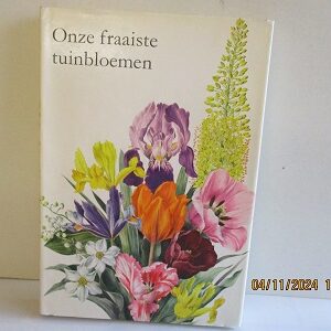 Onze fraaiste tuinbloemen, uitgave Artis-Historia, 1967