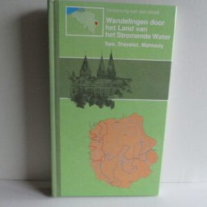Wandelingen door het Land van het Stromende Water, Spa, Stavelot, Malmedy, uitgave Artis-Historia